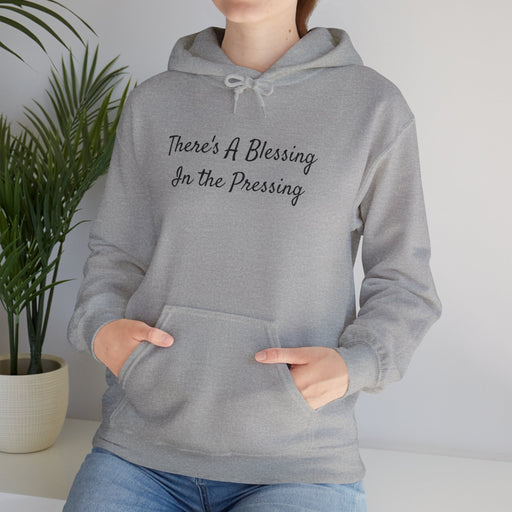 Women's "There's A Blessing in the Pressing" Hooded Sweatshirt