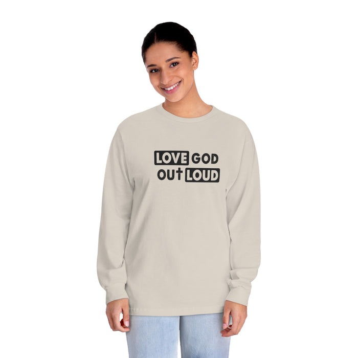 Women's "Love God Out Loud" Long Sleeve T-Shirt